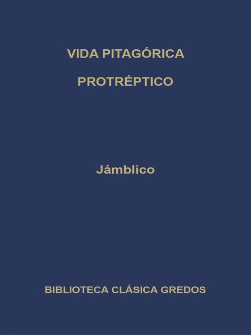 Title details for Vida pitagórica. Protréptico. by Jámblico - Available